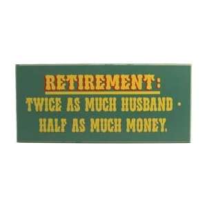  Retirement Twice As Much Husband Half As Much Money 