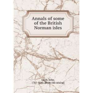   British Norman isles John, 1765 1840. [from old catalog] Jacob Books