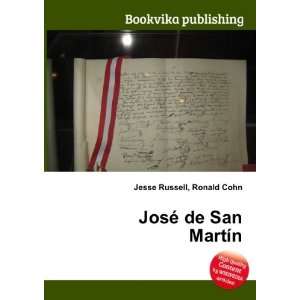  JosÃ© de San MartÃ­n Ronald Cohn Jesse Russell Books