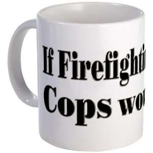  If Firefightin was easy Cops Firefighter Mug by  