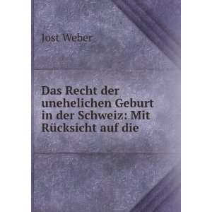   Geburt in der Schweiz Mit RÃ¼cksicht auf die . Jost Weber Books