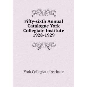   York Collegiate Institute. 1928 1929 York Collegiate Institute Books