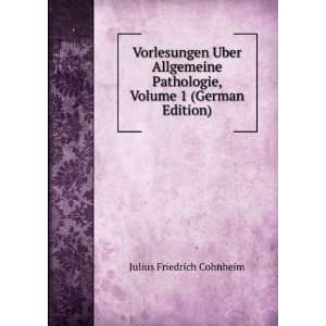   , Volume 1 (German Edition) Julius Friedrich Cohnheim Books