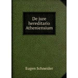  De jure hereditario Atheniensium Eugen Schneider Books