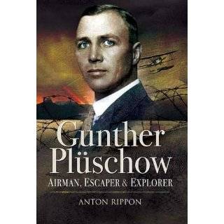 GUNTHER PLUSCHOW Airmen, Escaper and Explorer (Roman Conquests) by 