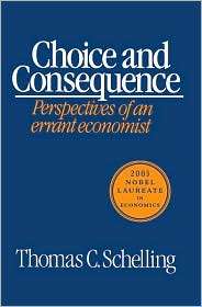 Choice and Consequence, (0674127714), Thomas C. Schelling, Textbooks 