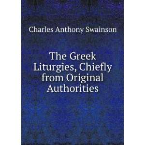  Greek Liturgies, Chiefly from Original Authorities Charles Anthony 
