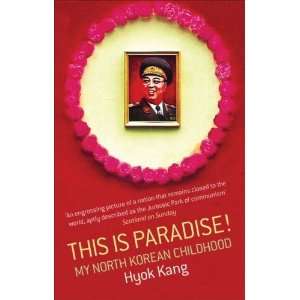   is Paradise My North Korean Childhood [Paperback] Hyok Kang Books