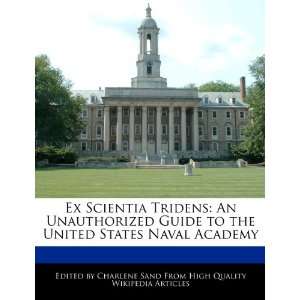 Ex Scientia Tridens An Unauthorized Guide to the United States Naval 