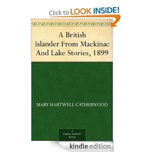   And Lake Stories, 1899 eBook Mary Hartwell Catherwood Kindle Store