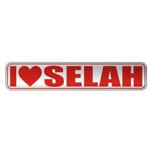   I LOVE SELAH  STREET SIGN NAME