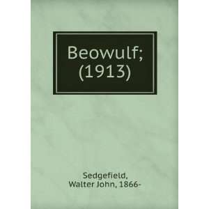  Beowulf; (1913) (9781275109179) Walter John, 1866 