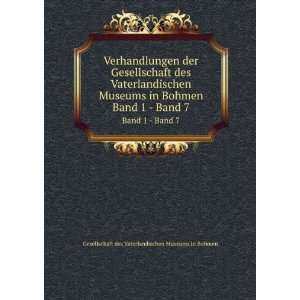   Band 7 Gesellschaft des Vaterlandischen Museums in Bohmen Books