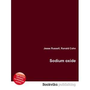  Sodium oxide Ronald Cohn Jesse Russell Books