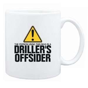  New  The Person Using This Mug Is A Drillers Offsider 