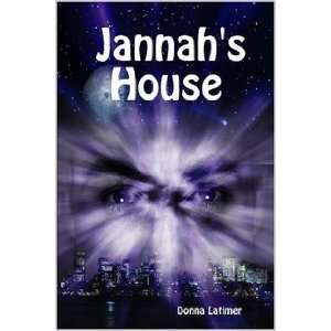  Jannahs House (9781411624917) Donna Latimer Books