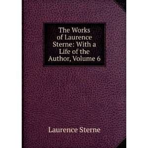   Sterne With a Life of the Author, Volume 6 Laurence Sterne Books