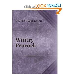  Wintry Peacock D H. 1885 1930 Lawrence Books