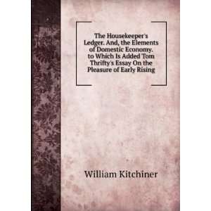  The Housekeepers Ledger. And, the Elements of Domestic 