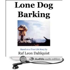    Lone Dog Barking (Audible Audio Edition) Raf Leon Dahlquist Books
