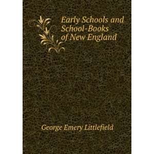   and School Books of New England George Emery Littlefield Books