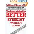 The Bates Method for Better Eyesight by William H. Bates ( Kindle 