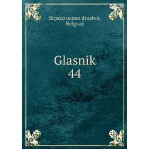  Glasnik. 44 Belgrad Srpsko uceno drustvo Books