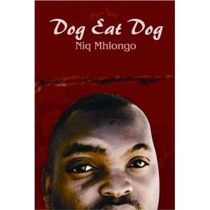  Dog Eat Dog [Paperback] Niq Mhlongo Books
