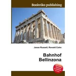  Bahnhof Bellinzona Ronald Cohn Jesse Russell Books