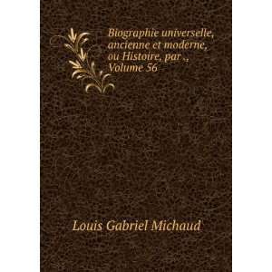   Histoire, par ., Volume 56 Louis Gabriel Michaud  Books