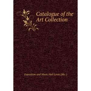   of the Art Collection Exposition and Music Hall Louis (Mo .) Books