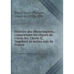   rois de France Louis Philippe, comte de, 1753 1830 SÃ©gur Books