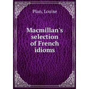  Macmillans selection of French idioms Louise Plan Books