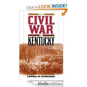    The Civil War in Kentucky eBook Lowell Harrison Kindle Store