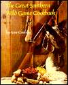   The Great Southern Wild Game Cookbook by Sam Goolsby 