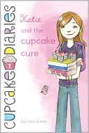   Katie and the Cupcake Cure (Cupcake Diaries Series #1 