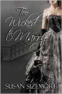 Too Wicked to Marry Susan Sizemore