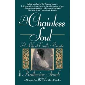 A Chainless Soul A Life of Emily Bronte [Paperback 