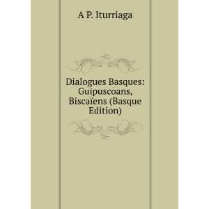  Dialogues Basques Guipuscoans, BiscaÃ¯ens (Basque 