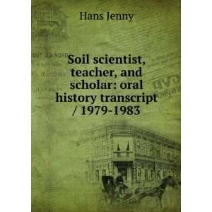   teacher, and scholar oral history transcript / 1979 1983 Hans Jenny
