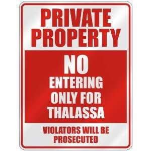   NO ENTERING ONLY FOR THALASSA  PARKING SIGN