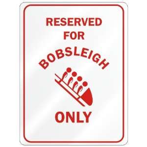  RESERVED FOR  BOBSLEIGH ONLY  PARKING SIGN SPORTS