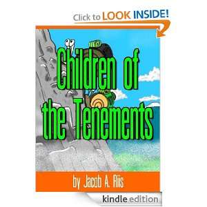 Children of the Tenements Jacob A. Riis  Kindle Store