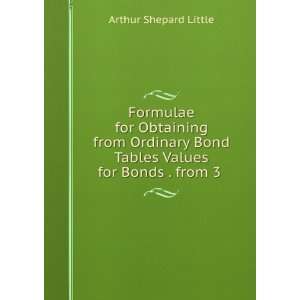   Bond Tables Values for Bonds . from 3 . Arthur Shepard Little Books