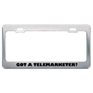 Got A Telemarketer? Career Profession Metal License Plate Frame Holder 