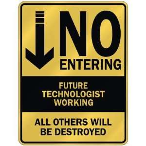   NO ENTERING FUTURE TECHNOLOGIST WORKING  PARKING SIGN 
