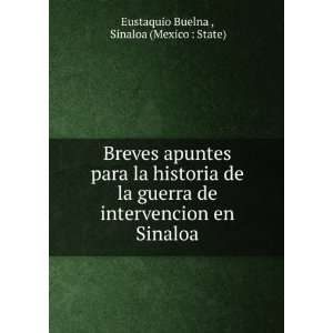   guerra de intervencion en Sinaloa Sinaloa (Mexico  State) Eustaquio