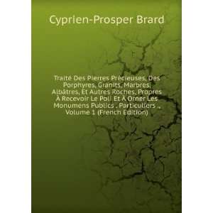   ., Volume 1 (French Edition) Cyprien Prosper Brard Books