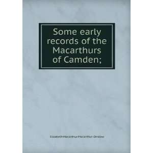   the Macarthurs of Camden; Elizabeth Macarthur Macarthur Onslow Books