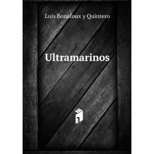  Ultramarinos Luis Bonafoux y Quintero Books